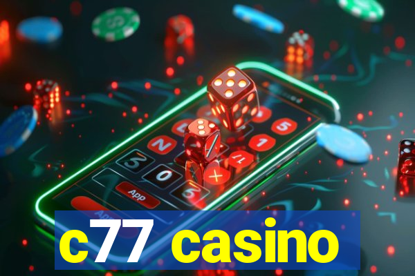 c77 casino